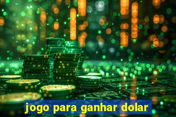 jogo para ganhar dolar